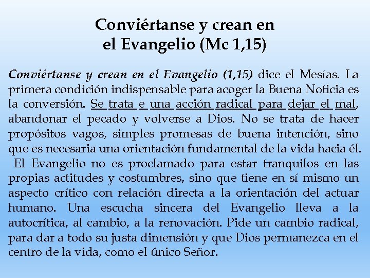  Conviértanse y crean en el Evangelio (Mc 1, 15) Conviértanse y crean en