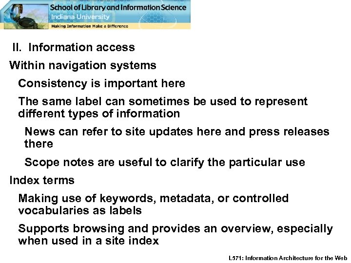 II. Information access Within navigation systems Consistency is important here The same label can