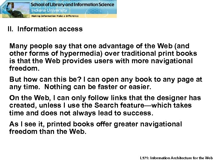 II. Information access Many people say that one advantage of the Web (and other