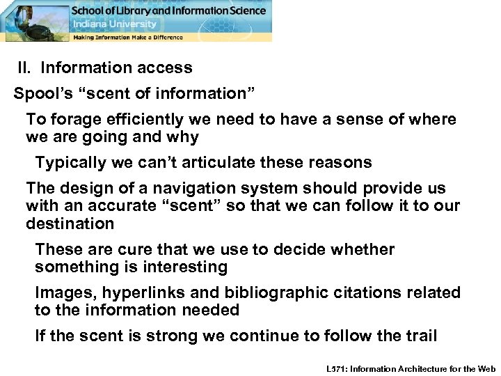II. Information access Spool’s “scent of information” To forage efficiently we need to have