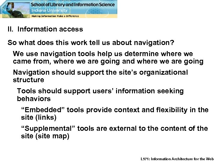 II. Information access So what does this work tell us about navigation? We use