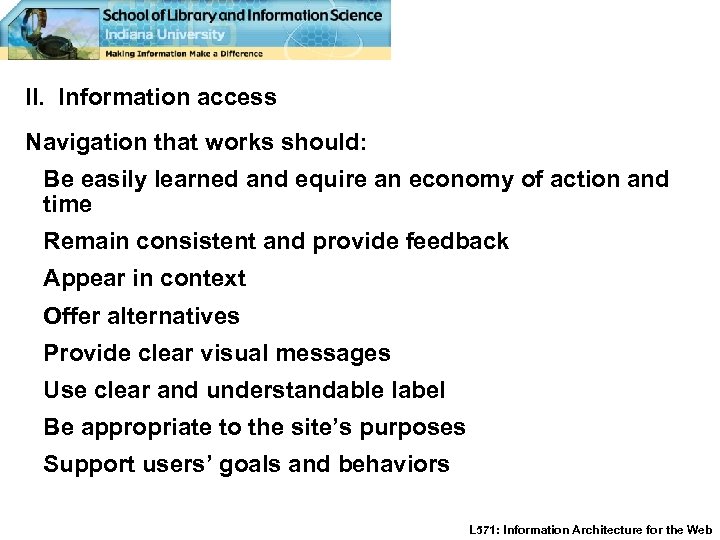 II. Information access Navigation that works should: Be easily learned and equire an economy