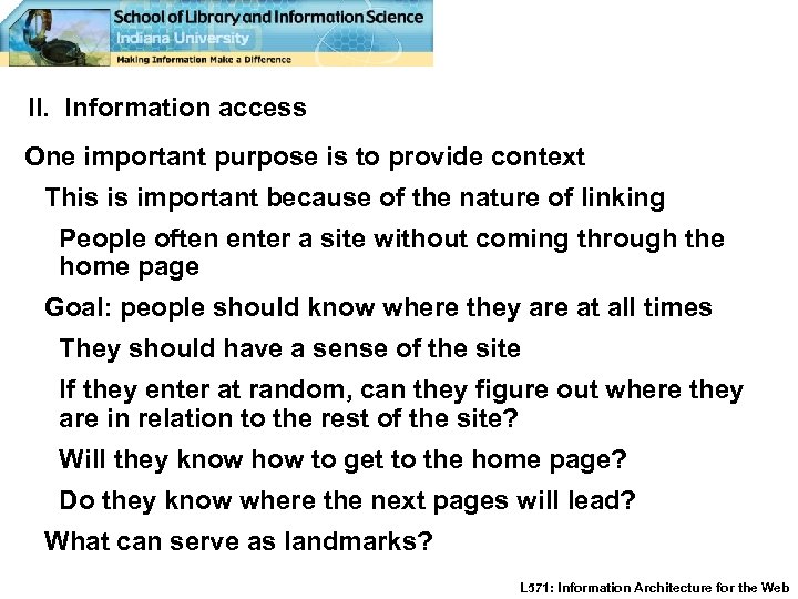 II. Information access One important purpose is to provide context This is important because