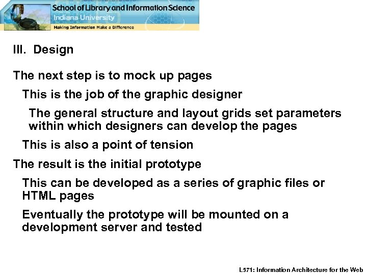 III. Design The next step is to mock up pages This is the job
