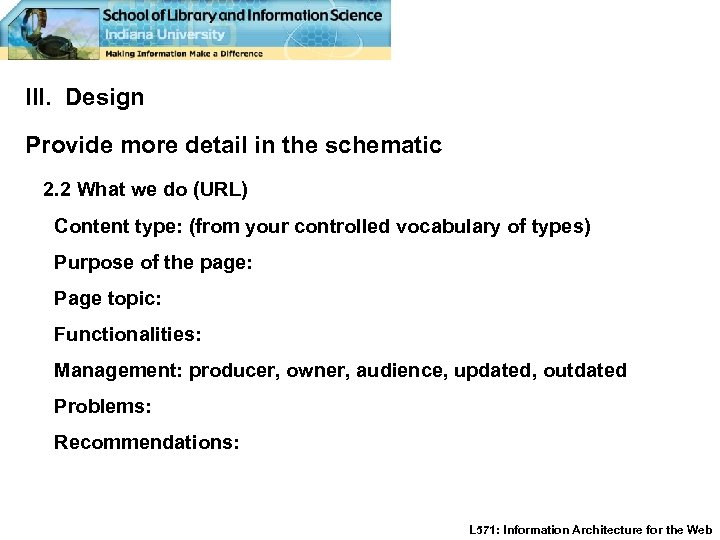 III. Design Provide more detail in the schematic 2. 2 What we do (URL)