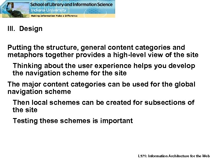 III. Design Putting the structure, general content categories and metaphors together provides a high-level