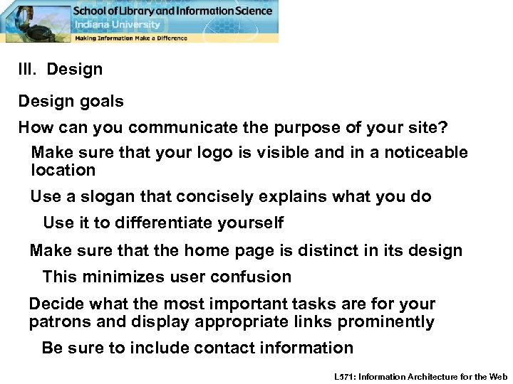 III. Design goals How can you communicate the purpose of your site? Make sure