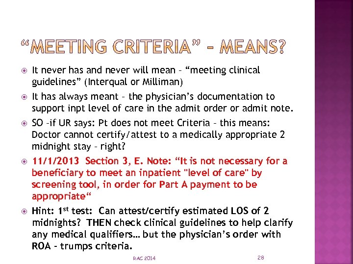  It never has and never will mean – “meeting clinical guidelines” (Interqual or