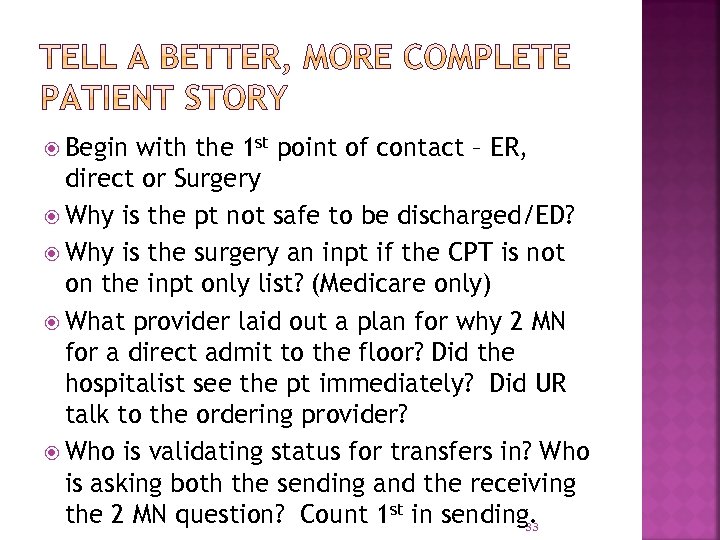  Begin with the 1 st point of contact – ER, direct or Surgery