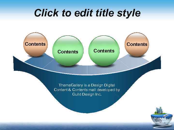 Click to edit title style Contents Theme. Gallery is a Design Digital Content &