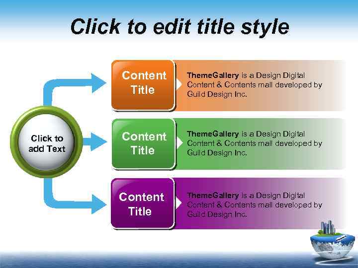 Click to edit title style Content Title Click to add Text Theme. Gallery is