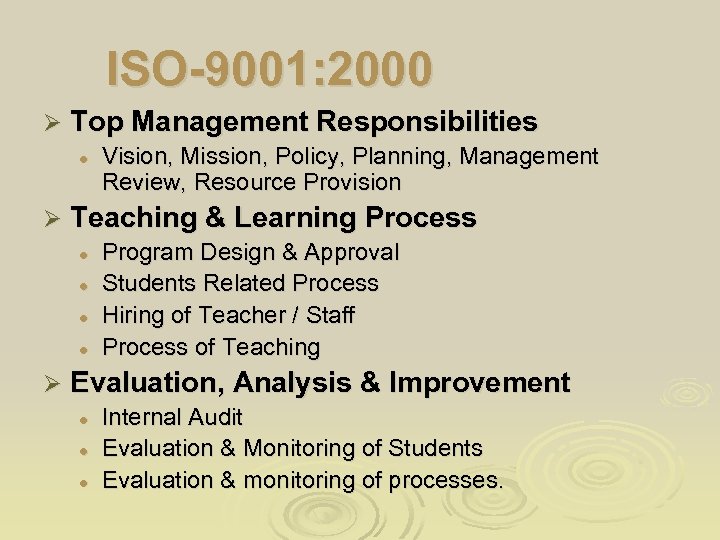 ISO-9001: 2000 Ø Top Management Responsibilities l Ø Teaching & Learning Process l l