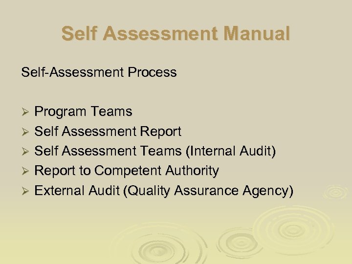 Self Assessment Manual Self-Assessment Process Program Teams Ø Self Assessment Report Ø Self Assessment