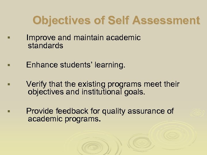 Objectives of Self Assessment § Improve and maintain academic § Enhance students’ learning. §