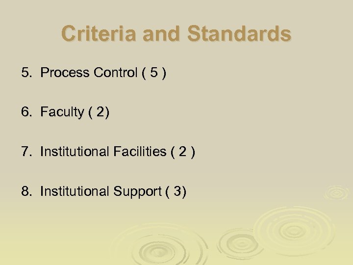 Criteria and Standards 5. Process Control ( 5 ) 6. Faculty ( 2) 7.