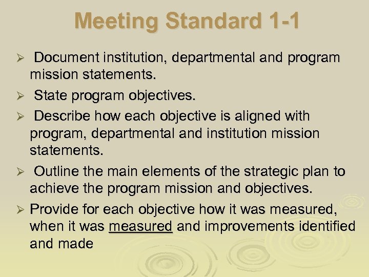 Meeting Standard 1 -1 Document institution, departmental and program mission statements. Ø State program