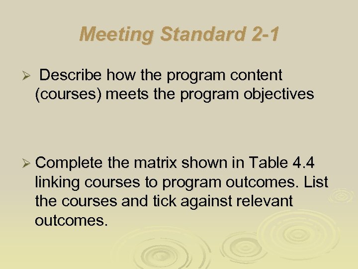 Meeting Standard 2 -1 Ø Describe how the program content (courses) meets the program