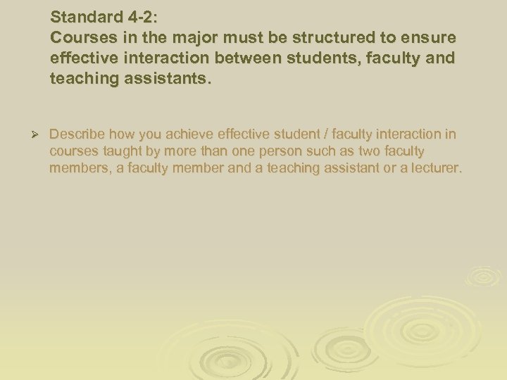 Standard 4 -2: Courses in the major must be structured to ensure effective interaction