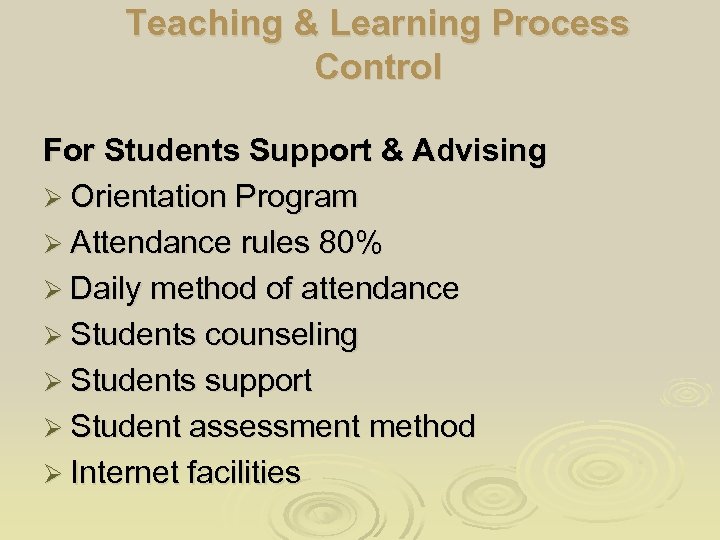 Teaching & Learning Process Control For Students Support & Advising Ø Orientation Program Ø