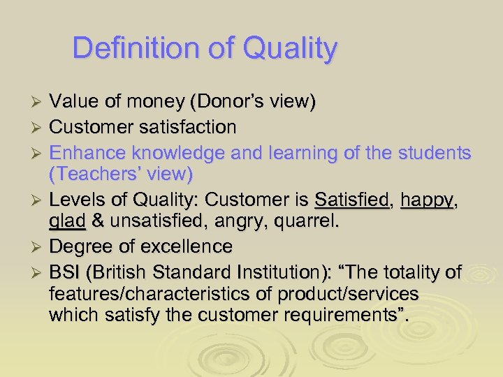 Definition of Quality Value of money (Donor’s view) Ø Customer satisfaction Ø Enhance knowledge