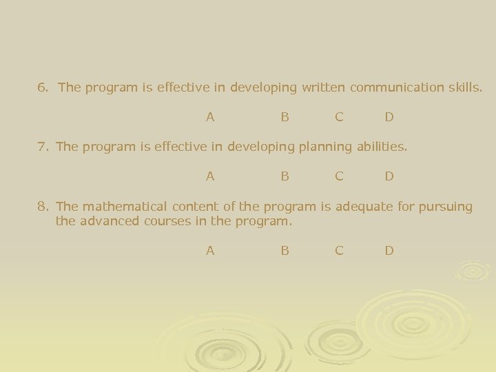 6. The program is effective in developing written communication skills. A B C D