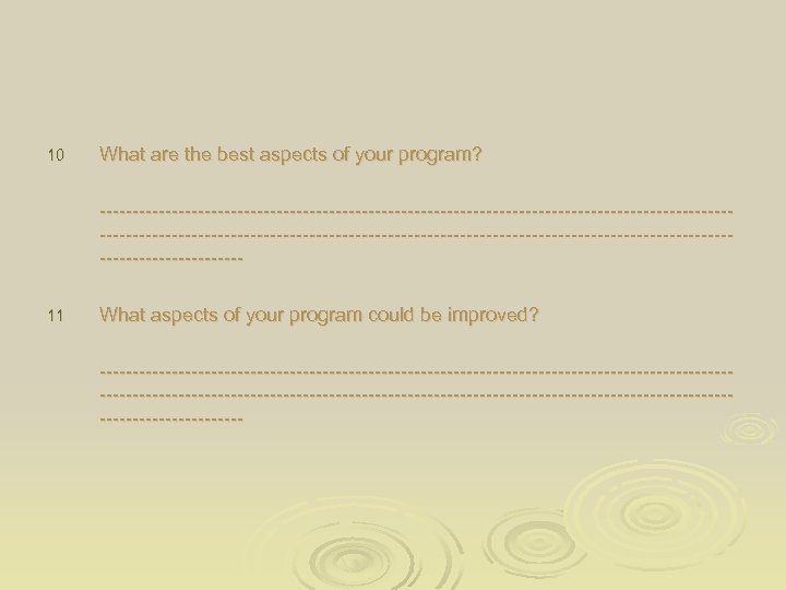 10 What are the best aspects of your program? ----------------------------------------------------------------------------------------------------------- 11 What aspects of