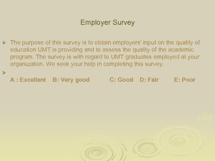  Employer Survey Ø The purpose of this survey is to obtain employers' input