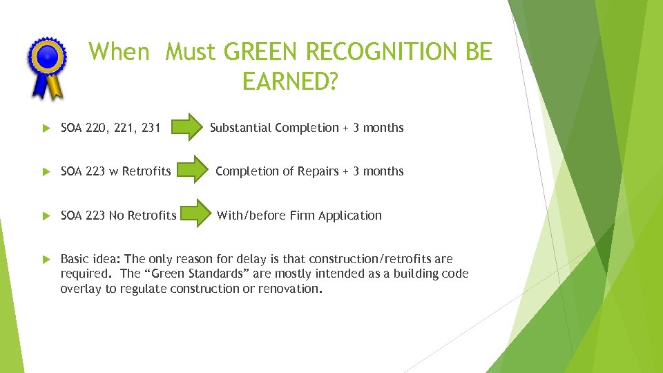When Must GREEN RECOGNITION BE EARNED? SOA 220, 221, 231 Substantial Completion + 3
