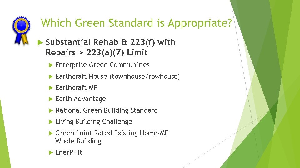 Which Green Standard is Appropriate? Substantial Rehab & 223(f) with Repairs > 223(a)(7) Limit