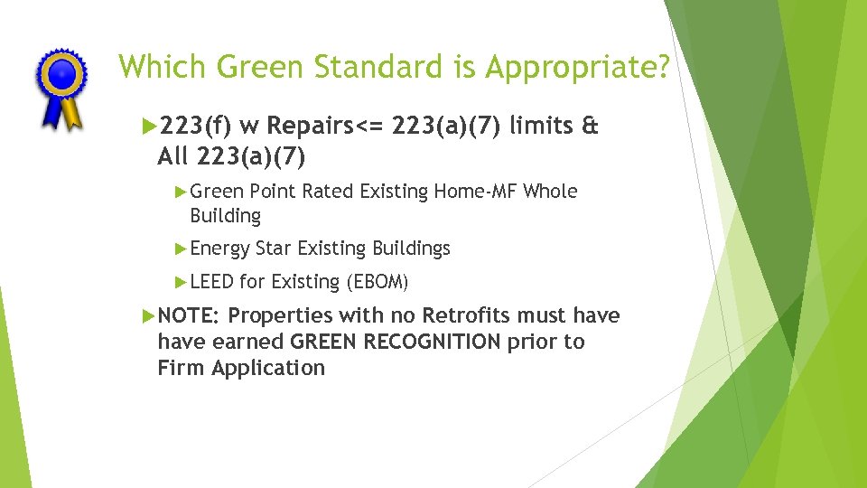 Which Green Standard is Appropriate? 223(f) w Repairs<= 223(a)(7) limits & All 223(a)(7) Green