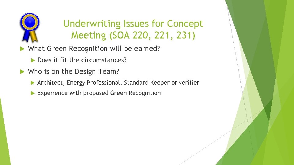 Underwriting Issues for Concept Meeting (SOA 220, 221, 231) What Green Recognition will be