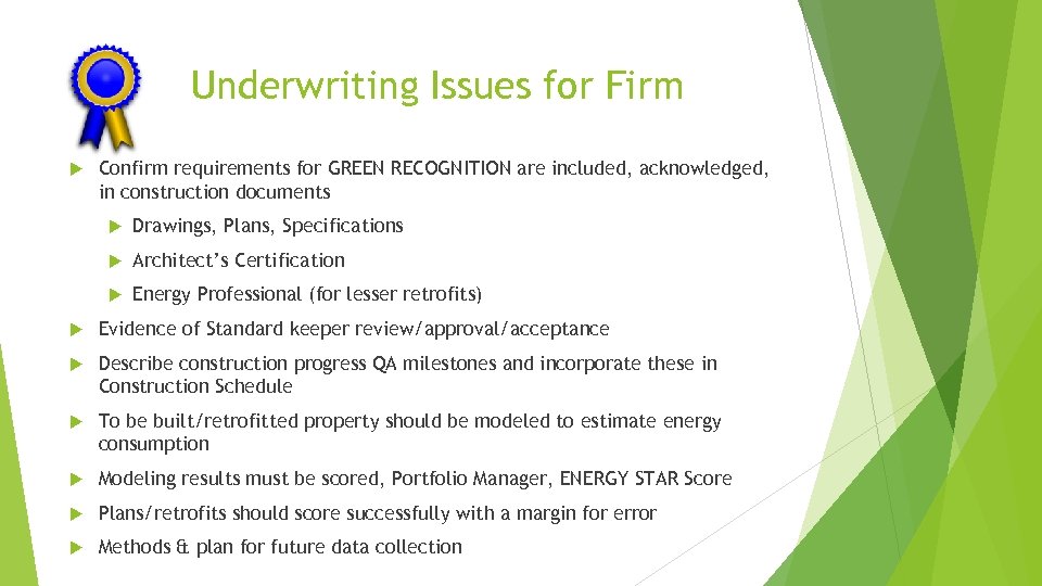 Underwriting Issues for Firm Confirm requirements for GREEN RECOGNITION are included, acknowledged, in construction