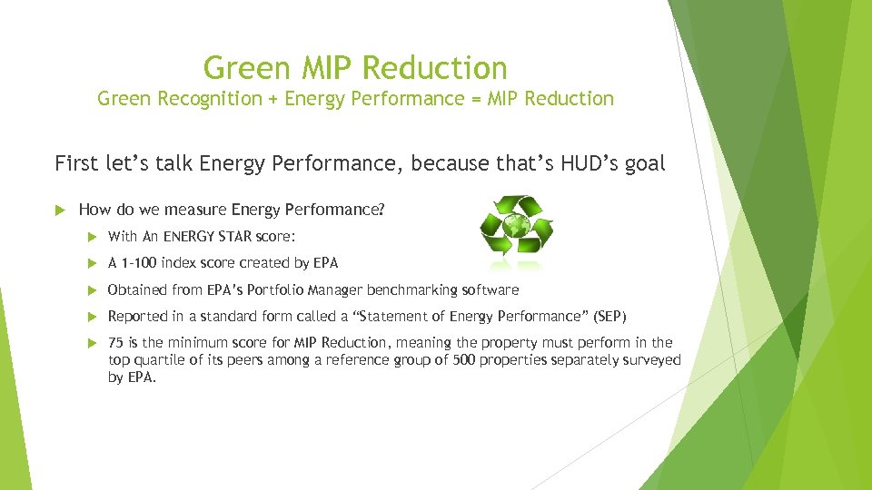 Green MIP Reduction Green Recognition + Energy Performance = MIP Reduction First let’s talk