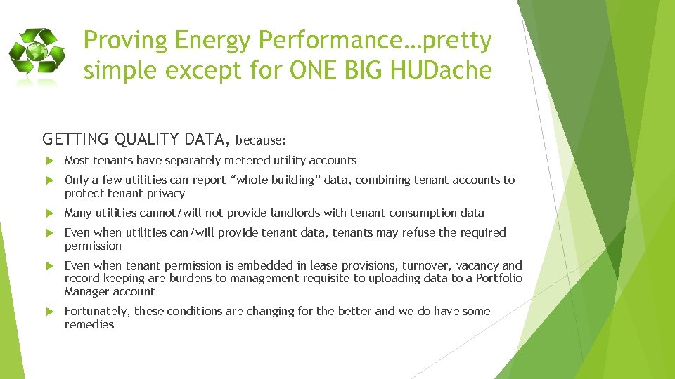 Proving Energy Performance…pretty simple except for ONE BIG HUDache GETTING QUALITY DATA, because: Most