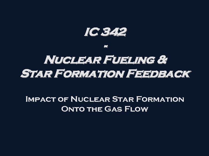 IC 342 Nuclear Fueling & Star Formation Feedback Impact of Nuclear Star Formation Onto