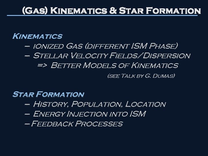 (Gas) Kinematics & Star Formation Kinematics --- ionized Gas (different ISM Phase) --- Stellar