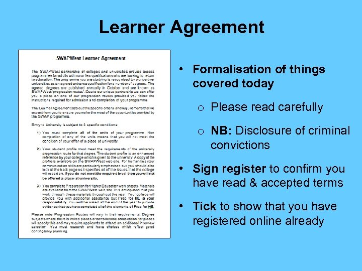 Learner Agreement • Formalisation of things covered today o Please read carefully o NB: