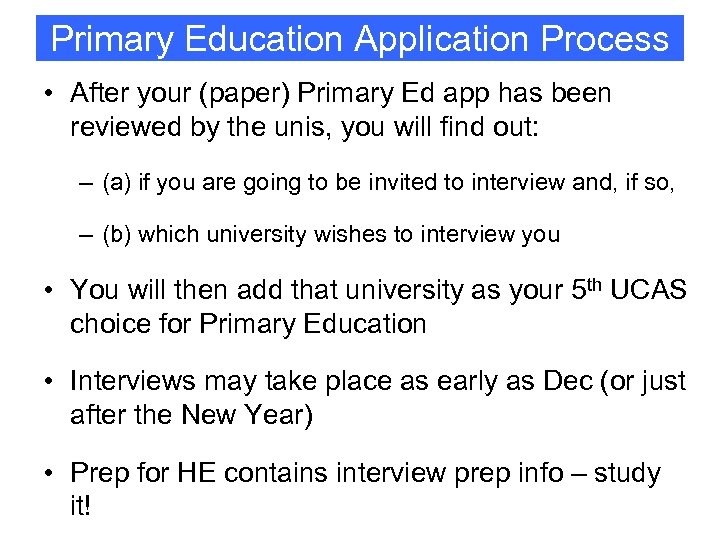 Primary Education Application Process • After your (paper) Primary Ed app has been reviewed