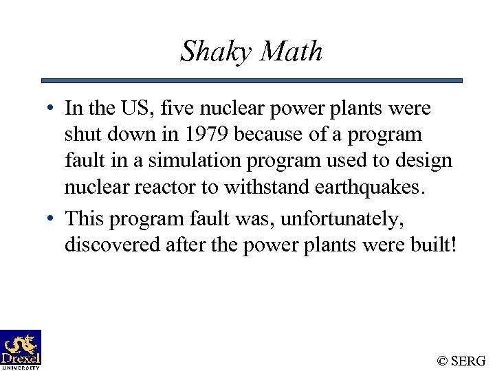 Shaky Math • In the US, five nuclear power plants were shut down in