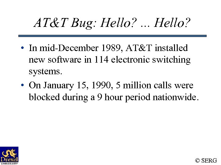 AT&T Bug: Hello? . . . Hello? • In mid-December 1989, AT&T installed new