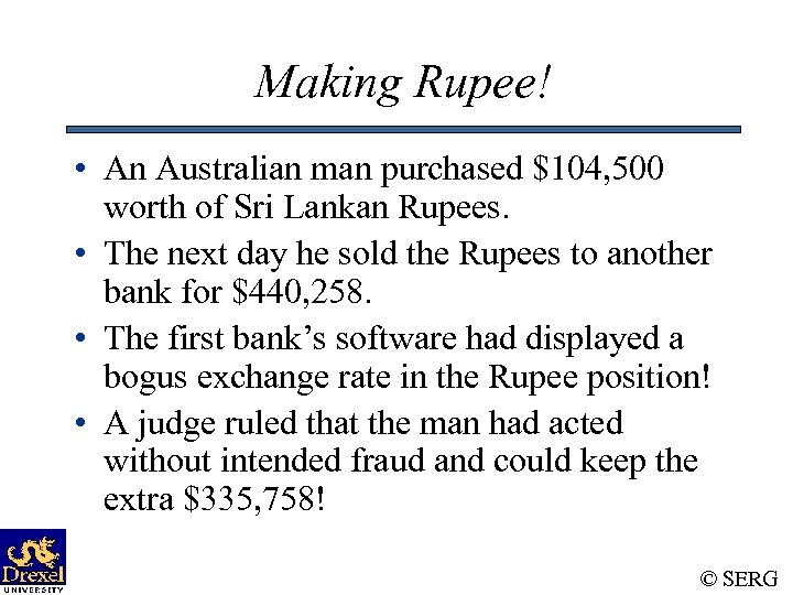 Making Rupee! • An Australian man purchased $104, 500 worth of Sri Lankan Rupees.