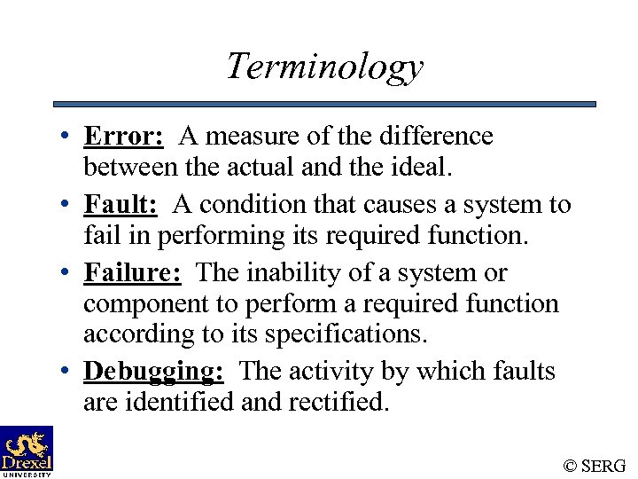 Terminology • Error: A measure of the difference between the actual and the ideal.