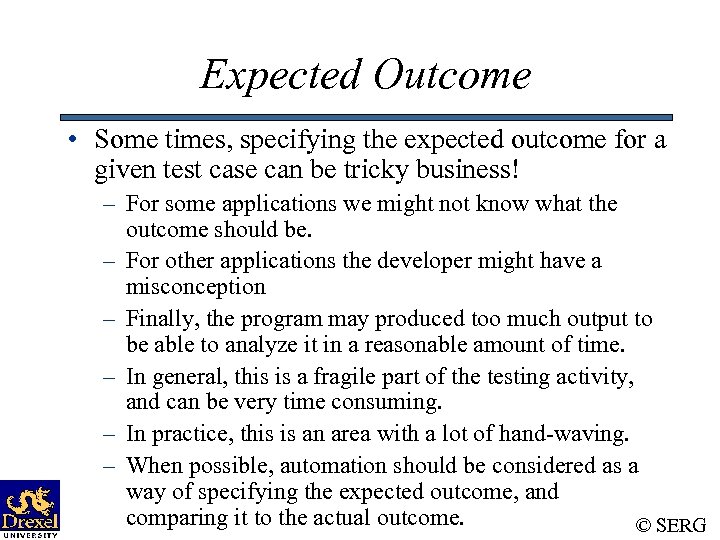 Expected Outcome • Some times, specifying the expected outcome for a given test case