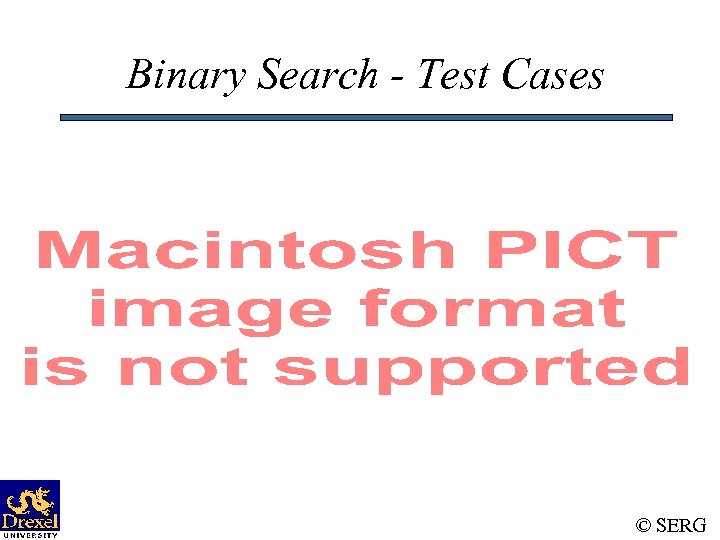 Binary Search - Test Cases © SERG 