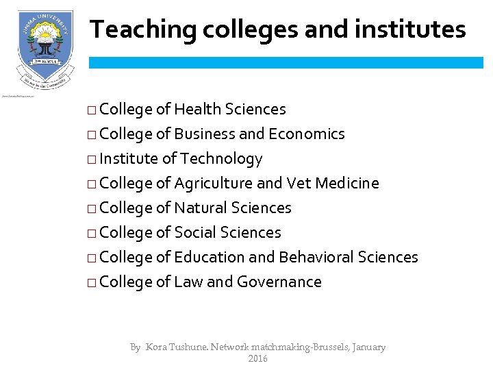 Teaching colleges and institutes □ College of Health Sciences □ College of Business and