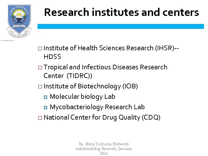 Research institutes and centers □ Institute of Health Sciences Research (IHSR)-HDSS □ Tropical and