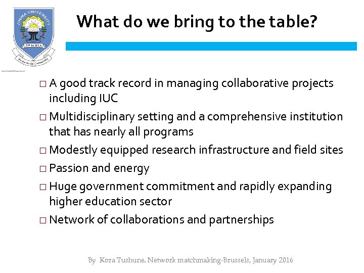 What do we bring to the table? □ A good track record in managing