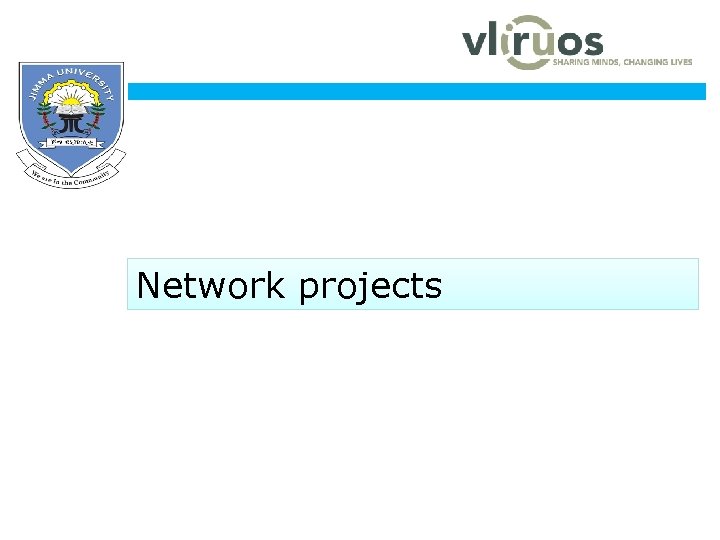  www. ju. edu. et Network projects 
