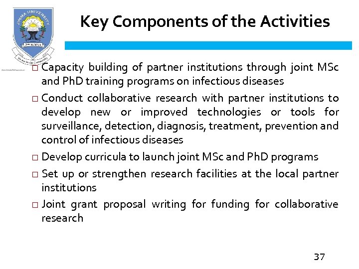 Key Components of the Activities □ Capacity building of partner institutions through joint MSc