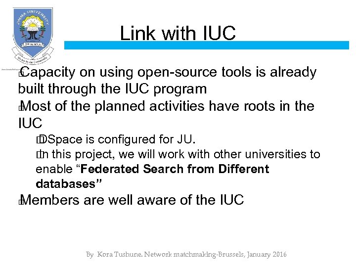 Link with IUC Capacity on using open-source tools is already built through the IUC